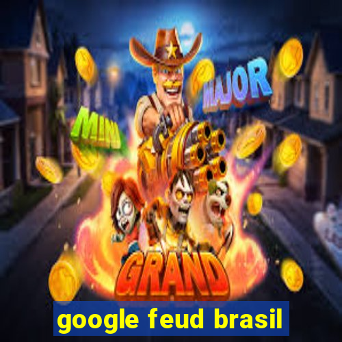 google feud brasil